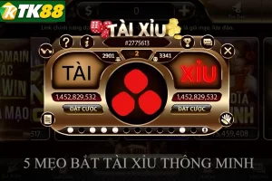 5 MẸO BẮT TÀI XỈU THÔNG MINH