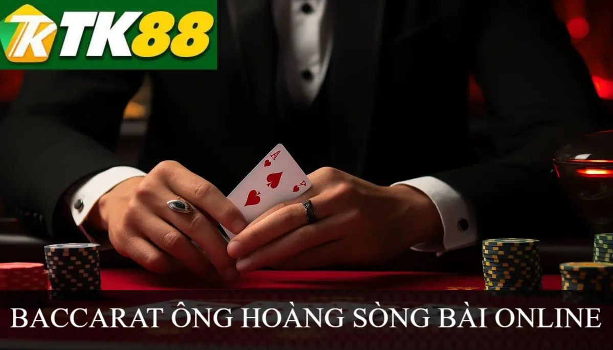 BACCARAT ÔNG HOÀNG SÒNG BÀI ONLINE