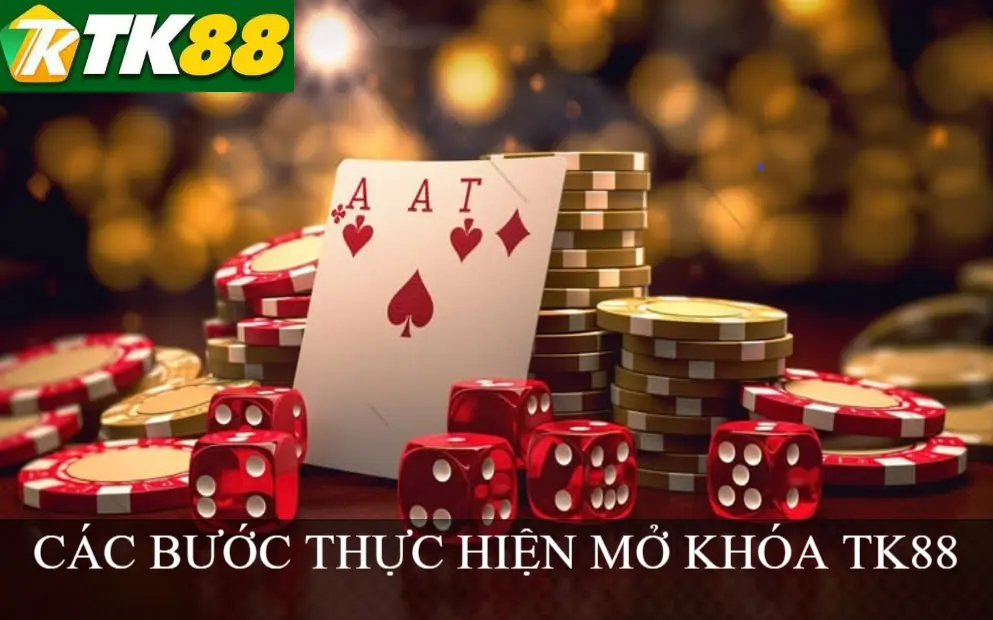 Các bước thực hiện mở khóa tk88