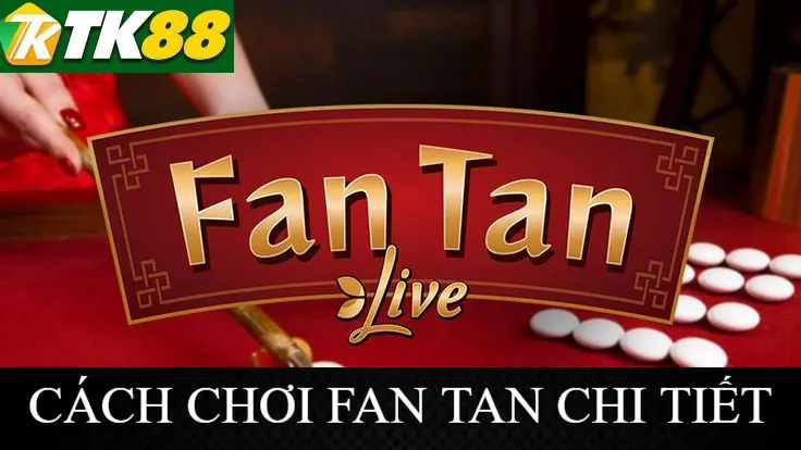 Cách chơi Fantan chi tiết