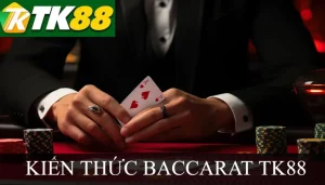 Kiến thức baccarat tk88