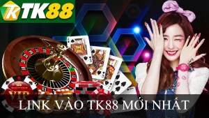 LINK VÀO TK88 MỚI NHẤT